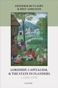 Cover: Lordship, Capitalism, and the State in Flanders (c. 1250-1570) - Oxford University Press