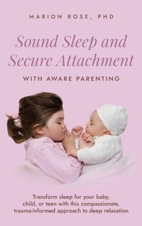 Enlarge image Cover: Sound Sleep and Secure Attachment With Aware Parenting - Loving Being Publishing