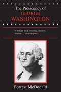 Cover: The Presidency of George Washington - University Press of Kansas