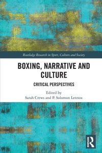 Enlarge image Cover: Boxing, Narrative and Culture - Routledge