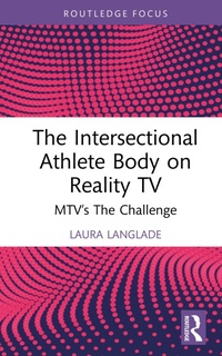 Abbildung von: The Intersectional Athlete Body on Reality TV - Routledge