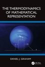 Cover: The Thermodynamics of Mathematical Representation - CRC Press