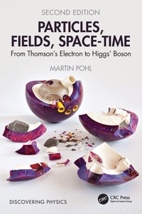 Enlarge image Cover: Particles, Fields, Space-Time - CRC Press