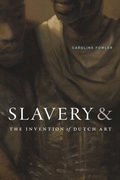 Cover: Slavery and the Invention of Dutch Art - Duke University Press