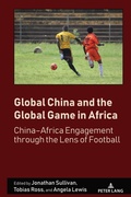 Cover: Global China and the Global Game in Africa - Peter Lang Verlag