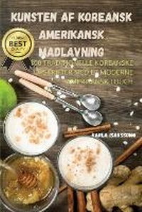 Abbildung von: Kunsten AF Koreansk Amerikansk Madlavning - Karla Isaksson