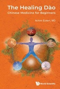 Bild: Healing Dao, The: Chinese Medicine For Beginners - World Scientific Publishing Company