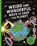 Cover: Weird and Wonderful Ways to Save the Planet - Flying Eye Books