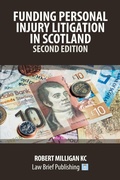 Abbildung von: Funding Personal Injury Litigation in Scotland - Second Edition - Law Brief Publishing