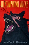 Cover: The Company of Wolves (Learn to Howl, #3) - Jennifer R. Donohue