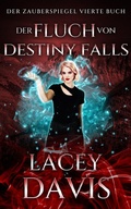 Cover: Der Fluch von Destiny Falls (Die Zauberspiegel-Reihe, #4) - Virtual Bookseller, LLC