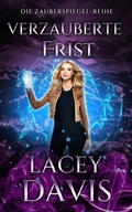 Cover: Verzauberte Frist (Die Zauberspiegel-Reihe, #2) - Virtual Bookseller, LLC