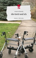 Cover: die Gerti und ich. Life is a Story - story.one - story.one publishing