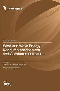 Enlarge image Cover: Wind and Wave Energy Resource Assessment and Combined Utilization - MDPI AG