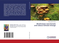 Abbildung von: Mushrooms save Forests and reduce Climate Change - LAP Lambert Academic Publishing