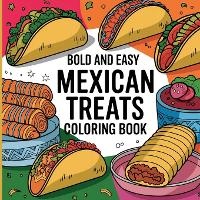 Abbildung von: Bold & Easy Mexican Treats Coloring Book - Laura Bidden