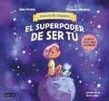 Cover: El Superpoder de Ser Tu 6 Cuentos Para Cultivar La Autoestima (Universo de Emociones) / The Superpower of Being You - Editorial Planeta Mexicana S.A. de C.V.
