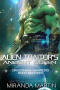 Cover: Alien Traitor's Ancient Queen (Draconian Warriors, #18) - Looking Glass Publications Inc