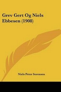 Abbildung von: Grev Gert Og Niels Ebbesen (1908) - Kessinger Publishing