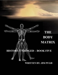 Enlarge image Cover: The Body Matrix (History Unhinged) - Jim Pugh