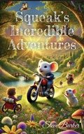 Cover: Squeak's Incredible Adventures - Stephen Barker