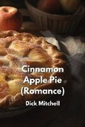 Cover: Cinnamon Apple Pie (Romance) - Dick Mitchell
