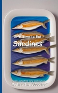 Cover: It's Time to Eat Sardines - Silent King Books