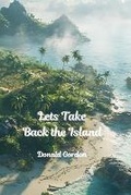 Cover: Lets Take Back the Island - Donald Gordon
