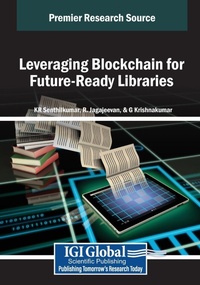 Abbildung von: Leveraging Blockchain for Future-Ready Libraries - Information Science Publishing