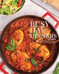Abbildung von: The Busy Day Dinners Cookbook - Busy Day Press