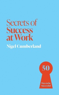 Enlarge image Cover: Secrets of Success at Work - John Murray Business
