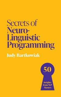 Enlarge image Cover: Secrets of Neuro-Linguistic Programming - John Murray Business