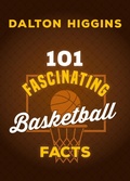 Cover: 101 Fascinating Basketball Facts - Dundurn Press