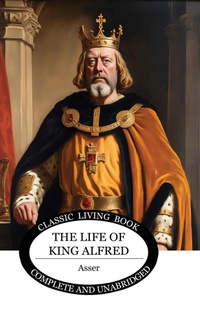Enlarge image Cover: The Life of King Alfred - Living Book Press