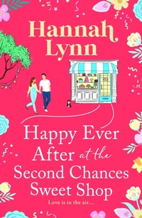 Abbildung von: Happy Ever After at the Second Chances Sweet Shop - Boldwood Books Ltd