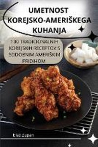 Abbildung von: Umetnost Korejskoameriskega Kuhanja - Blaz Zupan