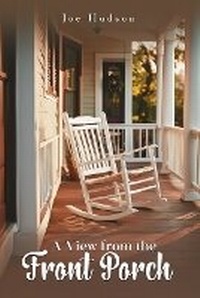 Enlarge image Cover: A View from the Front Porch - Joe Hudson