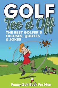 Abbildung von: Funny Golf Book For Men. Tee'd Off - EIGHT15 Ltd