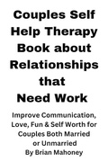 Cover: Couples Self Help Therapy Book about Relationships that Need Work - MahoneyProducts