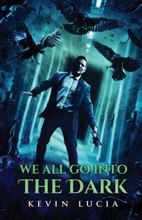 Enlarge image Cover: We All Go Into the Dark - Crystal Lake Publishing