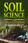 Cover: Soil Science For Urban Gardeners - Personal Development Publishing