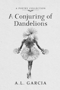 Cover: A Conjuring of Dandelions - Quill & Crow Publishing House