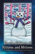 Cover: On the Subject of Kittens and Mittens - Peptalk Productions, LLC