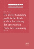 Cover: Die &auml;lteste Sammlung paulinischer Briefe und die Entstehung der kanonischen Paulusbriefsammlung - Narr Francke Attempto Verlag