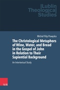 Cover: The Christological Metaphors of Wine, Water, and Bread in the Gospel of John in Relation to Their Sapiential Background - Vandenhoeck & Ruprecht