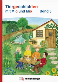 Abbildung von: Tiergeschichten mit Mia und Mio Neubearbeitung - Band 3 - Mildenberger Verlag GmbH