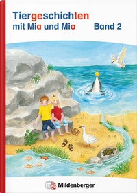 Abbildung von: Tiergeschichten mit Mia und Mio Neubearbeitung - Band 2 - Mildenberger Verlag GmbH
