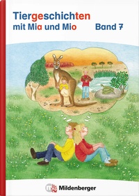 Abbildung von: Tiergeschichten mit Mia und Mio Neubearbeitung - Band 7 - Mildenberger Verlag GmbH