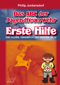 Abbildung von: Das ABC der Jugendfeuerwehr Erste Hilfe - Neckar-Verlag GmbH