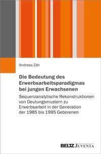 Abbildung von: Die Bedeutung des Erwerbsarbeitsparadigmas bei jungen Erwachsenen - Beltz Juventa